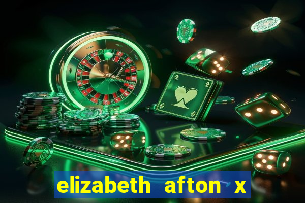 elizabeth afton x william afton